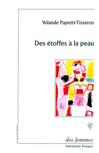 Couverture du livre « Des étoffes à la peau » de Yolande Papetti-Tisseron aux éditions Des Femmes