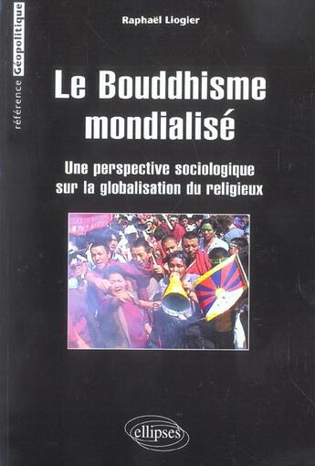 Couverture du livre « Le bouddhisme mondialise » de Liogier Raphaël aux éditions Ellipses