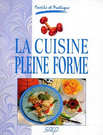 Couverture du livre « La cuisine pleine forme » de  aux éditions Saep