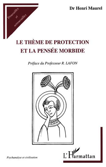 Couverture du livre « Le thème de protection et la pensée morbide » de Henri Maurel aux éditions L'harmattan