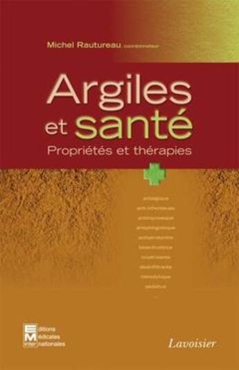 Couverture du livre « Argile et santé ; propriétés et thérapies » de Michel Rautureau et Nicole Liewig aux éditions Tec Et Doc