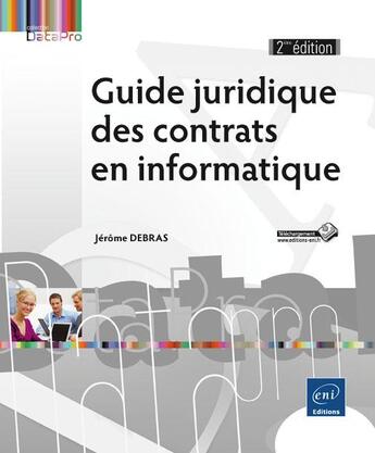 Couverture du livre « Guide juridique des contrats en informatique (2e édition) » de Jerome Debras aux éditions Eni