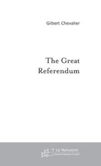 Couverture du livre « The great referendum » de Gilbert Chevalier aux éditions Le Manuscrit