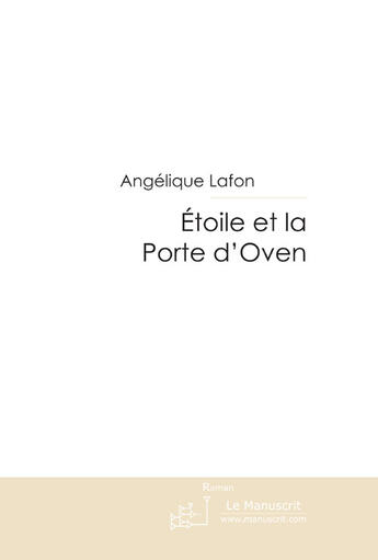 Couverture du livre « Étoile et la porte d'oven » de Lafon Angelique aux éditions Le Manuscrit