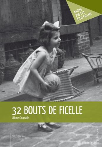 Couverture du livre « 32 bouts de ficelle » de Liliane Courvalin aux éditions Publibook