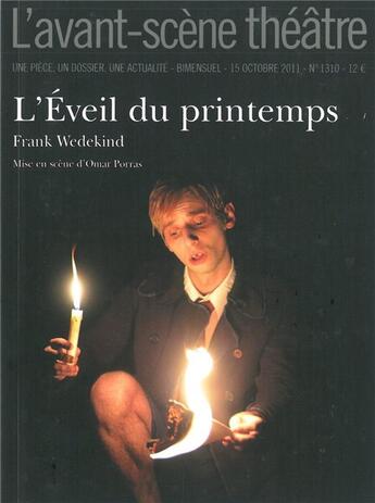 Couverture du livre « REVUE L'AVANT-SCENE THEATRE N.1310 ; l'éveil du printemps » de Frank Wedekind aux éditions Avant-scene Theatre