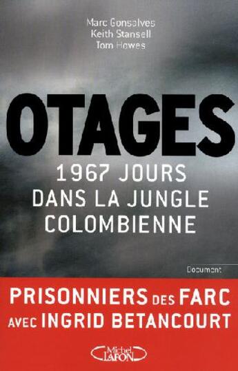 Couverture du livre « Otages ; 1967 jours dans la jungle colombienne » de Gonsalves/Stansell aux éditions Michel Lafon