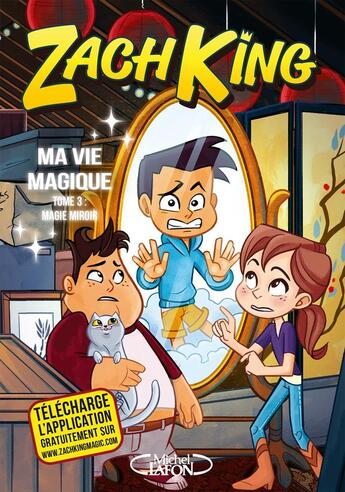 Couverture du livre « Ma vie magique Tome 3 : magie miroir » de Zach King et Beverly Arce aux éditions Michel Lafon