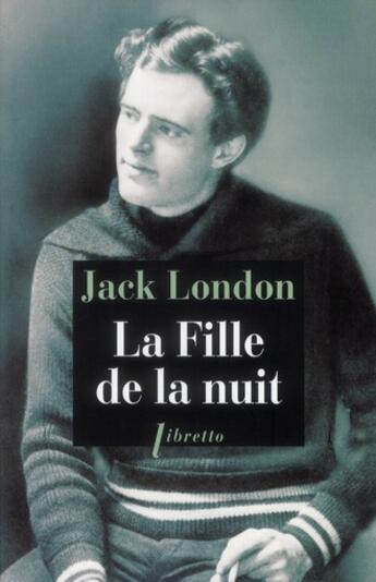 Couverture du livre « La fille de la nuit » de Jack London aux éditions Libretto