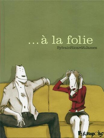 Couverture du livre « ...à la folie » de James et Sylvain Ricard aux éditions Futuropolis