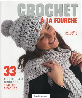 Couverture du livre « Crochet à la fourche ; 33 accessoires tendance simples et facile » de Catherine Guidicelli aux éditions De Saxe