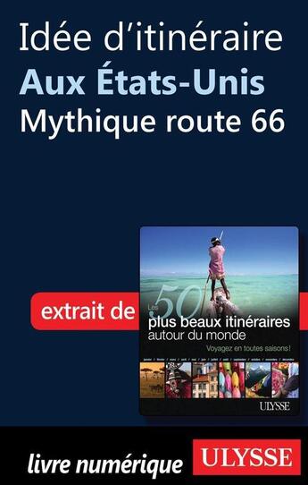 Couverture du livre « Idée d'itinéraire aux Etats-Unis : mythique route 66 » de  aux éditions Ulysse