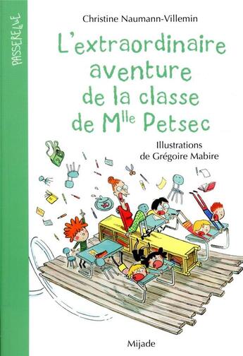 Couverture du livre « L'extraordinaire aventure de la classe de Mlle Petsec » de Gregoire Mabire et Christine Naumann-Villemin aux éditions Mijade