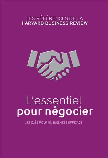 Couverture du livre « L'essentiel pour négocier ; les clés pour un business efficace » de Richard Luecke et Michael Watkins aux éditions Harvard Business Review