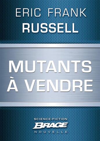 Couverture du livre « Mutants à vendre » de Russell Eric Frank aux éditions Bragelonne