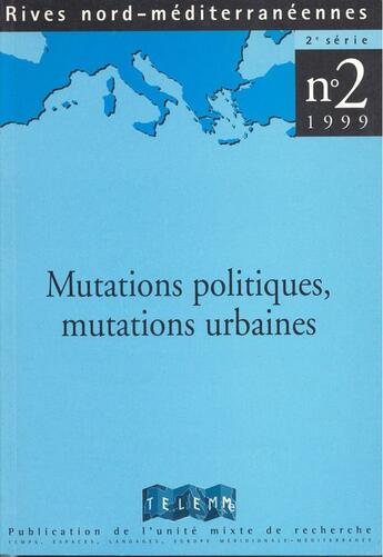 Couverture du livre « RIVES NORD MEDITERRANEENNES T.2 ; mutations politiques, mutations urbaines » de Brigitte Marin et Nicole Girard aux éditions Telemme