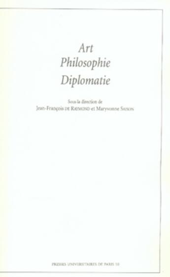 Couverture du livre « Art, philosophie, diplomatie » de De Raymond/Saison aux éditions Pu De Paris Nanterre