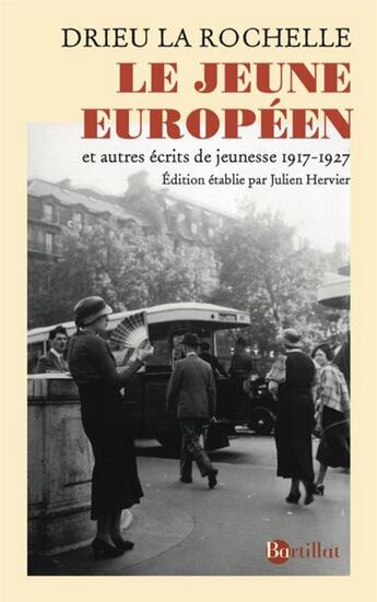 Couverture du livre « Le jeune européen et autres textes de jeunesse ;1917-1927 » de Pierre Drieu La Rochelle aux éditions Bartillat