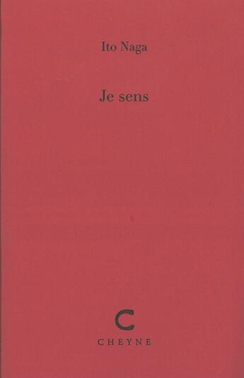 Couverture du livre « Je sens » de Ito Naga aux éditions Cheyne