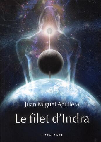 Couverture du livre « Le filet d'Indra » de Juan-Miguel Aguilera aux éditions L'atalante
