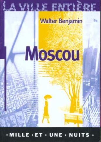 Couverture du livre « Moscou » de Benjamin-W aux éditions Mille Et Une Nuits