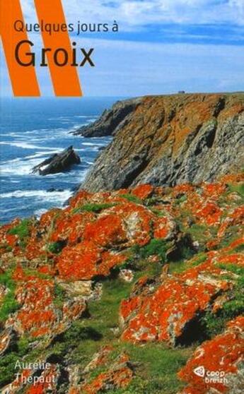 Couverture du livre « Quelques jours à Groix » de Aurelie Thepaut aux éditions Coop Breizh