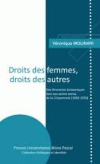 Couverture du livre « Droits des femmes, droits des autres : Des féministes britanniques face aux autres exclus de la citoyenneté (1860-1930) » de Veronique Molinari aux éditions Pu De Clermont Ferrand