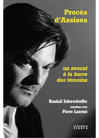 Couverture du livre « Procès d'assises : un avocat à la barre des témoins » de Pierre Laurent aux éditions Sekoya