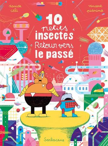 Couverture du livre « 10 petits insectes Tome 3 ; retour vers le passé » de Davide Cali aux éditions Sarbacane