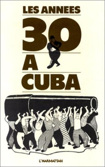 Couverture du livre « Les années 30 à Cuba » de  aux éditions L'harmattan