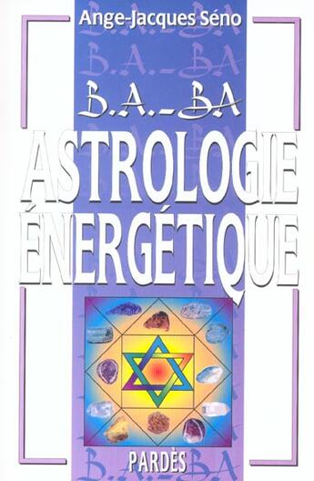 Couverture du livre « L'astrologie énergétique » de Ange-Jacques Seno aux éditions Pardes