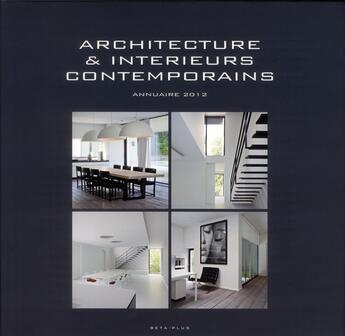 Couverture du livre « Architecture et interieurs contemporains ; annuaire 2012 » de Jo Pauwels aux éditions Beta-plus