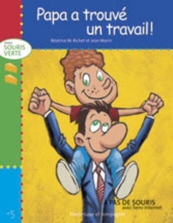 Couverture du livre « Papa a trouvé un travail ! » de Beatrice M. Richet aux éditions Heritage - Dominique Et Compagnie