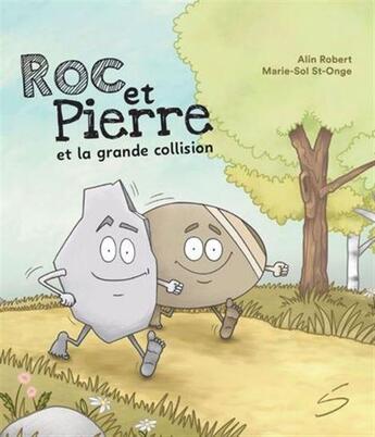 Couverture du livre « Roc et Pierre et la grande collision » de Robert Alin aux éditions Soulieres