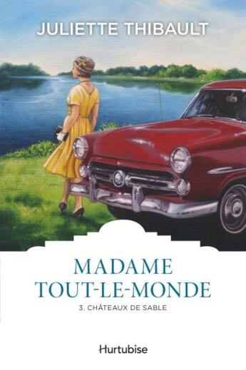 Couverture du livre « Madame Tout-le-monde Tome 3 : châteaux de sable » de Juliette Thibault aux éditions Hurtubise