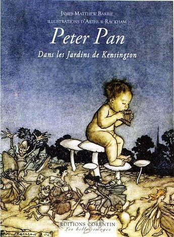 Couverture du livre « Peter Pan dans les jardins de Kensington » de James Matthew Barrie et Arthur Rackham aux éditions Corentin