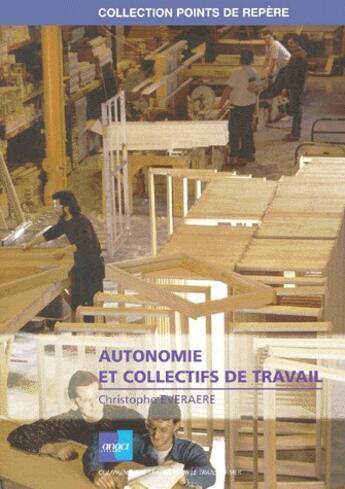 Couverture du livre « Autonomie et collectif de travail » de Ch.Everaere aux éditions Anact