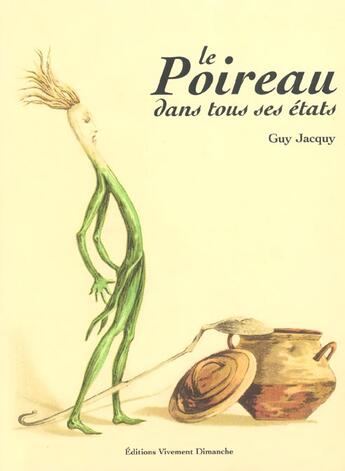 Couverture du livre « Le Poireau Dans Tous Ses Etats » de Guy Jacquy aux éditions Vivement Dimanche