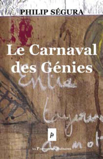 Couverture du livre « Le carnaval des génies » de Philip Segura aux éditions Promeneurs Solitaires
