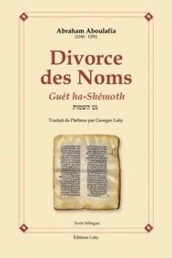 Couverture du livre « Divorce des noms ; Guét Ha-Shémoth » de Aboulafia Abraham aux éditions Lahy