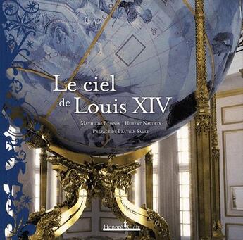 Couverture du livre « Le ciel de Louis XIV » de Hubert Naudeix et Mathilde Bejanin aux éditions Honore Clair