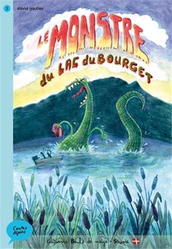 Couverture du livre « Contes alpins : le monstre du lac du Bourget » de David Gautier aux éditions Boule De Neige