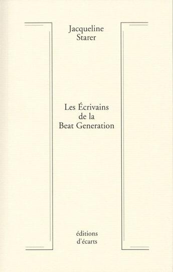 Couverture du livre « Les écrivains de la beat generation » de Jacqueline Starer aux éditions Ecarts