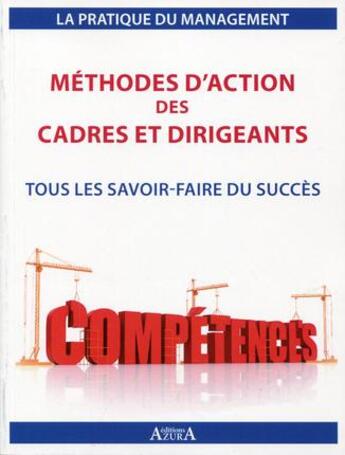 Couverture du livre « Méthodes d'action des cadres et dirigeants ; tous les savoir faire du succès » de Julien Charlier aux éditions Azura