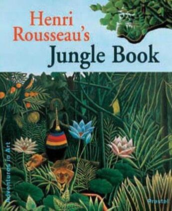 Couverture du livre « Henri rousseau's jungle book (adventures in art) » de Doris Kutschbach aux éditions Prestel