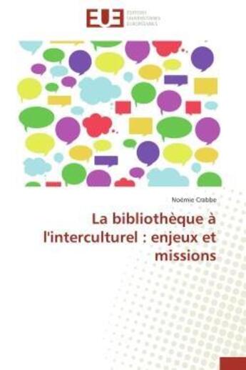 Couverture du livre « La bibliotheque a l'interculturel : enjeux et missions » de Crabbe-N aux éditions Editions Universitaires Europeennes