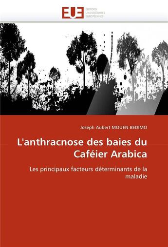 Couverture du livre « L'anthracnose des baies du cafeier arabica » de Mouen Bedimo-J aux éditions Editions Universitaires Europeennes