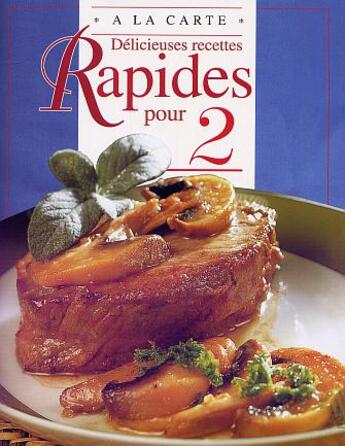 Couverture du livre « Delicieuses Recettes Rapides Pour Deux » de  aux éditions Le Ballon