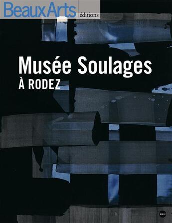 Couverture du livre « Musée Soulages à Rodez » de  aux éditions Beaux Arts Editions