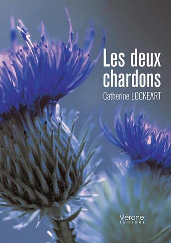 Couverture du livre « Les deux chardons » de Lockeart Catherine aux éditions Verone